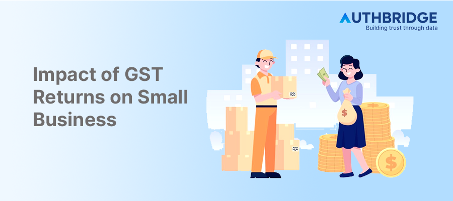 Understanding the Impact of GST Returns on Small Businesses:  A Comprehensive Guide